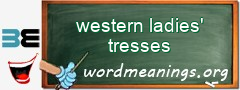 WordMeaning blackboard for western ladies' tresses
